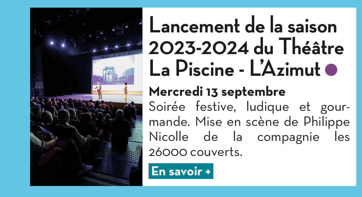 Saison 2023-2024 Théâtre La Piscine